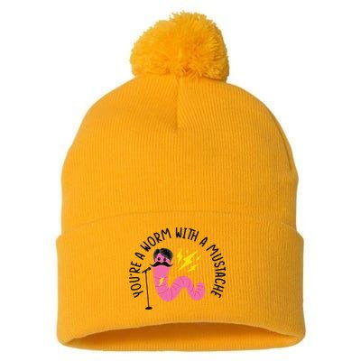 You’re A Worm With A Mustache Vanderpump Rules Pom Pom 12in Knit Beanie