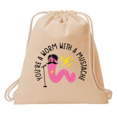 You’re A Worm With A Mustache Vanderpump Rules Drawstring Bag