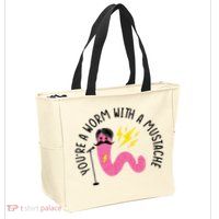 You’re A Worm With A Mustache Vanderpump Rules Zip Tote Bag