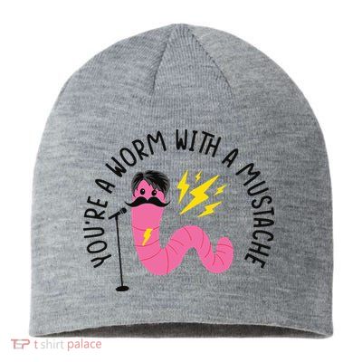 You’re A Worm With A Mustache Vanderpump Rules Sustainable Beanie