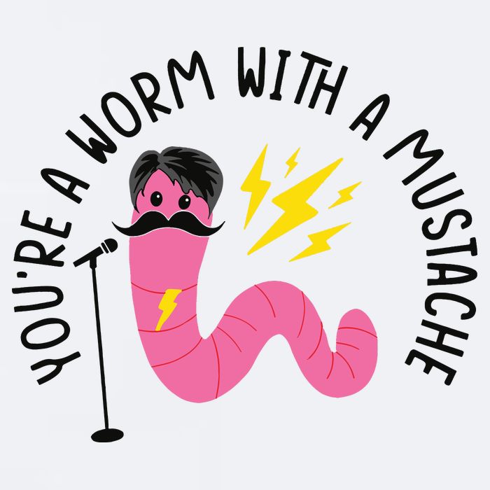 You’re A Worm With A Mustache Vanderpump Rules Sueded Cloud Jersey T-Shirt
