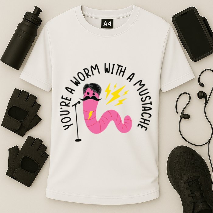 You’re A Worm With A Mustache Vanderpump Rules Performance Shirt