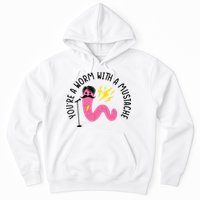 You’re A Worm With A Mustache Vanderpump Rules Hoodie