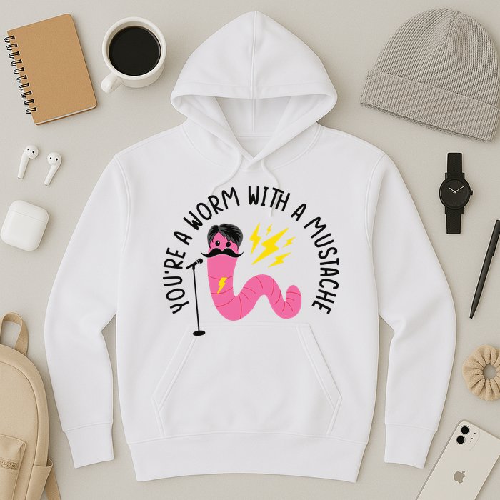 You’re A Worm With A Mustache Vanderpump Rules Hoodie