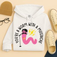 You’re A Worm With A Mustache Vanderpump Rules Hoodie