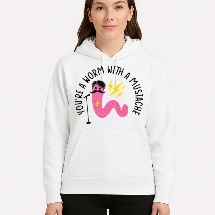 You’re A Worm With A Mustache Vanderpump Rules Hoodie