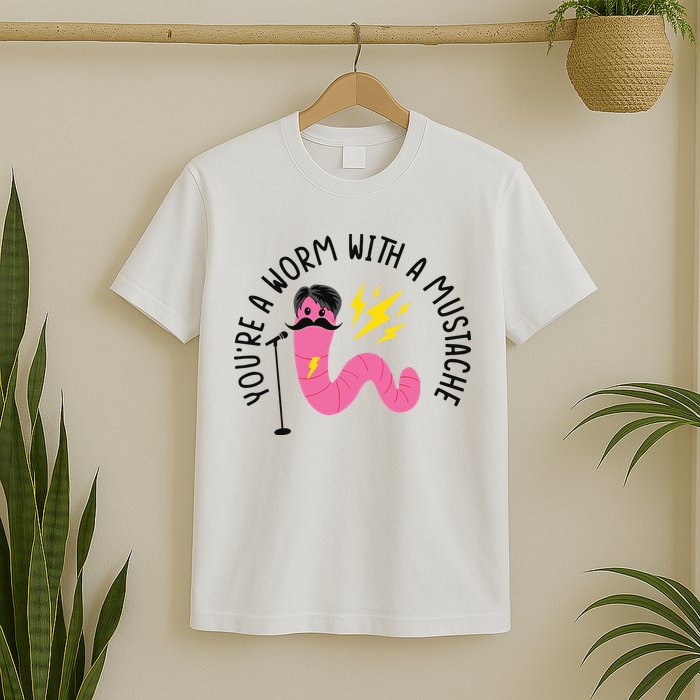 You’re A Worm With A Mustache Vanderpump Rules T-Shirt