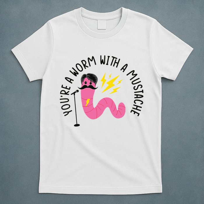 You’re A Worm With A Mustache Vanderpump Rules T-Shirt