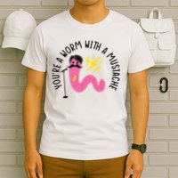 You’re A Worm With A Mustache Vanderpump Rules T-Shirt
