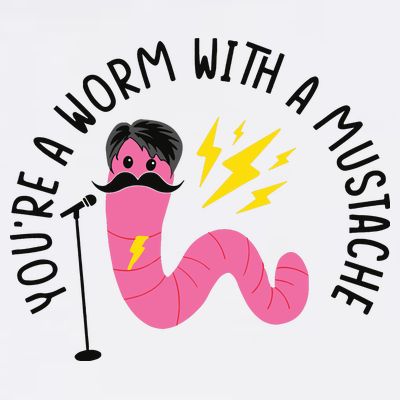 You’re A Worm With A Mustache Vanderpump Rules T-Shirt