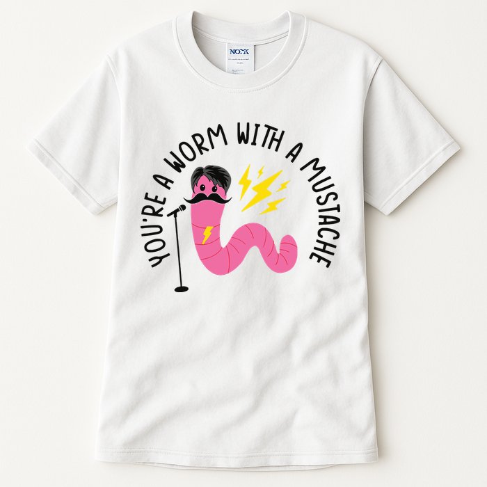 You’re A Worm With A Mustache Vanderpump Rules Tall T-Shirt