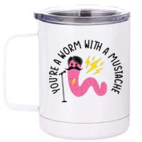 You’re A Worm With A Mustache Vanderpump Rules 12 oz Stainless Steel Tumbler Cup