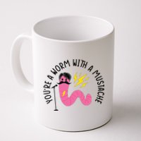 You’re A Worm With A Mustache Vanderpump Rules Coffee Mug