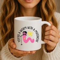You’re A Worm With A Mustache Vanderpump Rules Mug