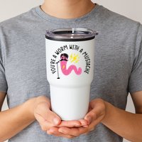 You’re A Worm With A Mustache Vanderpump Rules Tumbler