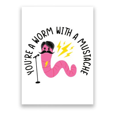 You’re A Worm With A Mustache Vanderpump Rules Poster