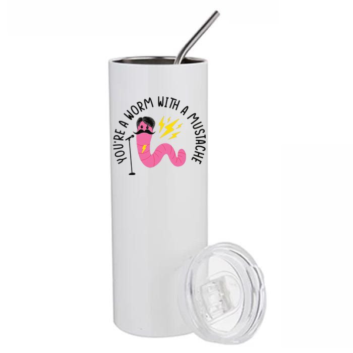 You’re A Worm With A Mustache Vanderpump Rules Stainless Steel Tumbler