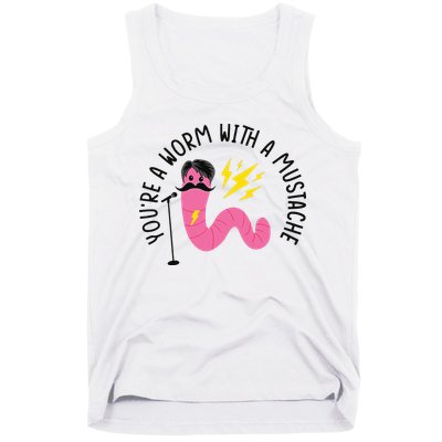 You’re A Worm With A Mustache Vanderpump Rules Tank Top