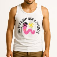 You’re A Worm With A Mustache Vanderpump Rules Tank Top