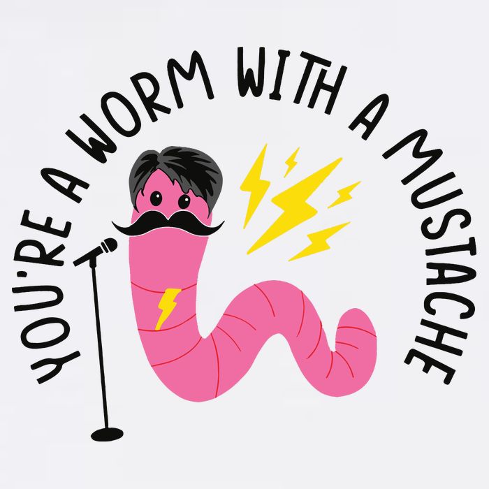You’re A Worm With A Mustache Vanderpump Rules Tank Top