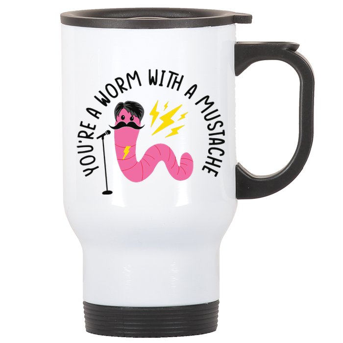 You’re A Worm With A Mustache Vanderpump Rules Stainless Steel Travel Mug