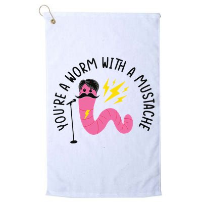 You’re A Worm With A Mustache Vanderpump Rules Golf Towel