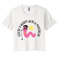 You’re A Worm With A Mustache Vanderpump Rules Crop Top