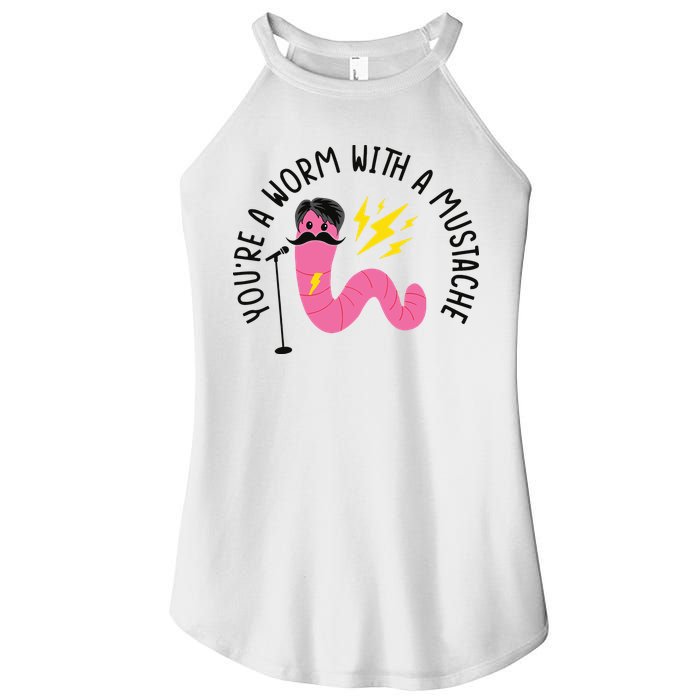 You’re A Worm With A Mustache Vanderpump Rules Women's Perfect Tri Rocker Tank