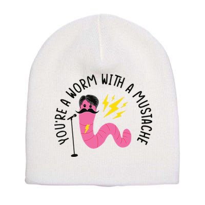You’re A Worm With A Mustache Vanderpump Rules Short Acrylic Beanie