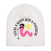 You’re A Worm With A Mustache Vanderpump Rules Short Acrylic Beanie