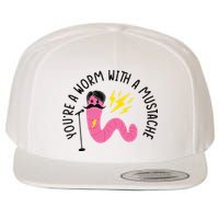 You’re A Worm With A Mustache Vanderpump Rules Wool Snapback Cap