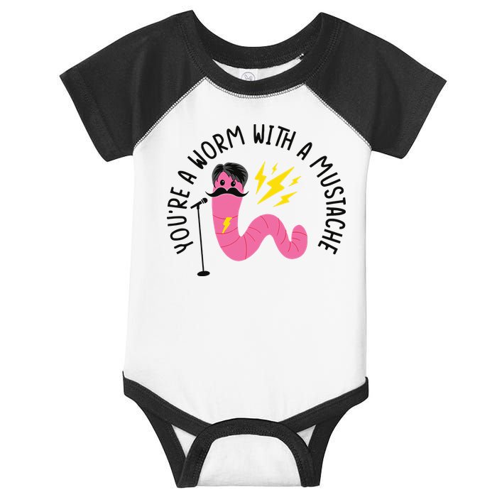 You’re A Worm With A Mustache Vanderpump Rules Infant Baby Jersey Bodysuit