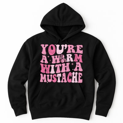 Youre A Worm With A Mustache James Tom Ariana Reality Hoodie