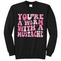Youre A Worm With A Mustache James Tom Ariana Reality Sweatshirt