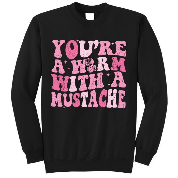 Youre A Worm With A Mustache James Tom Ariana Reality Sweatshirt