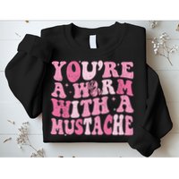Youre A Worm With A Mustache James Tom Ariana Reality Sweatshirt