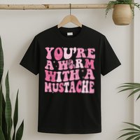 Youre A Worm With A Mustache James Tom Ariana Reality T-Shirt
