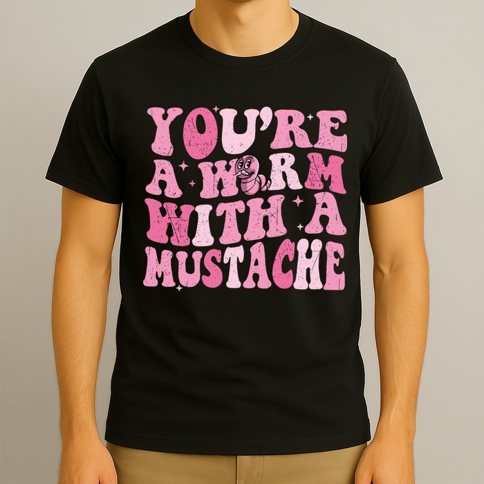 Youre A Worm With A Mustache James Tom Ariana Reality T-Shirt