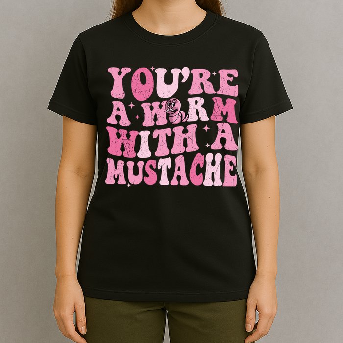 Youre A Worm With A Mustache James Tom Ariana Reality T-Shirt