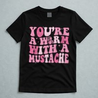 Youre A Worm With A Mustache James Tom Ariana Reality T-Shirt