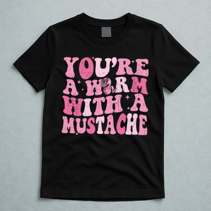 Youre A Worm With A Mustache James Tom Ariana Reality T-Shirt