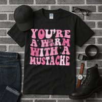 Youre A Worm With A Mustache James Tom Ariana Reality Tall T-Shirt