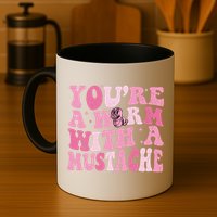 Youre A Worm With A Mustache James Tom Ariana Reality Mug