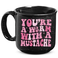 Youre A Worm With A Mustache James Tom Ariana Reality 15oz Campfire Ceramic Mug