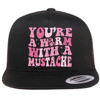 Youre A Worm With A Mustache James Tom Ariana Reality Flat Bill Trucker Hat