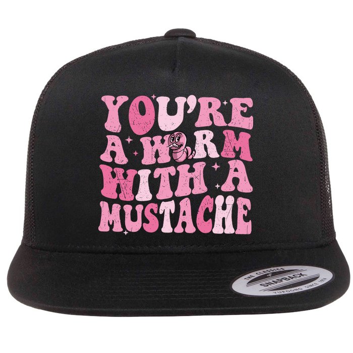Youre A Worm With A Mustache James Tom Ariana Reality Flat Bill Trucker Hat
