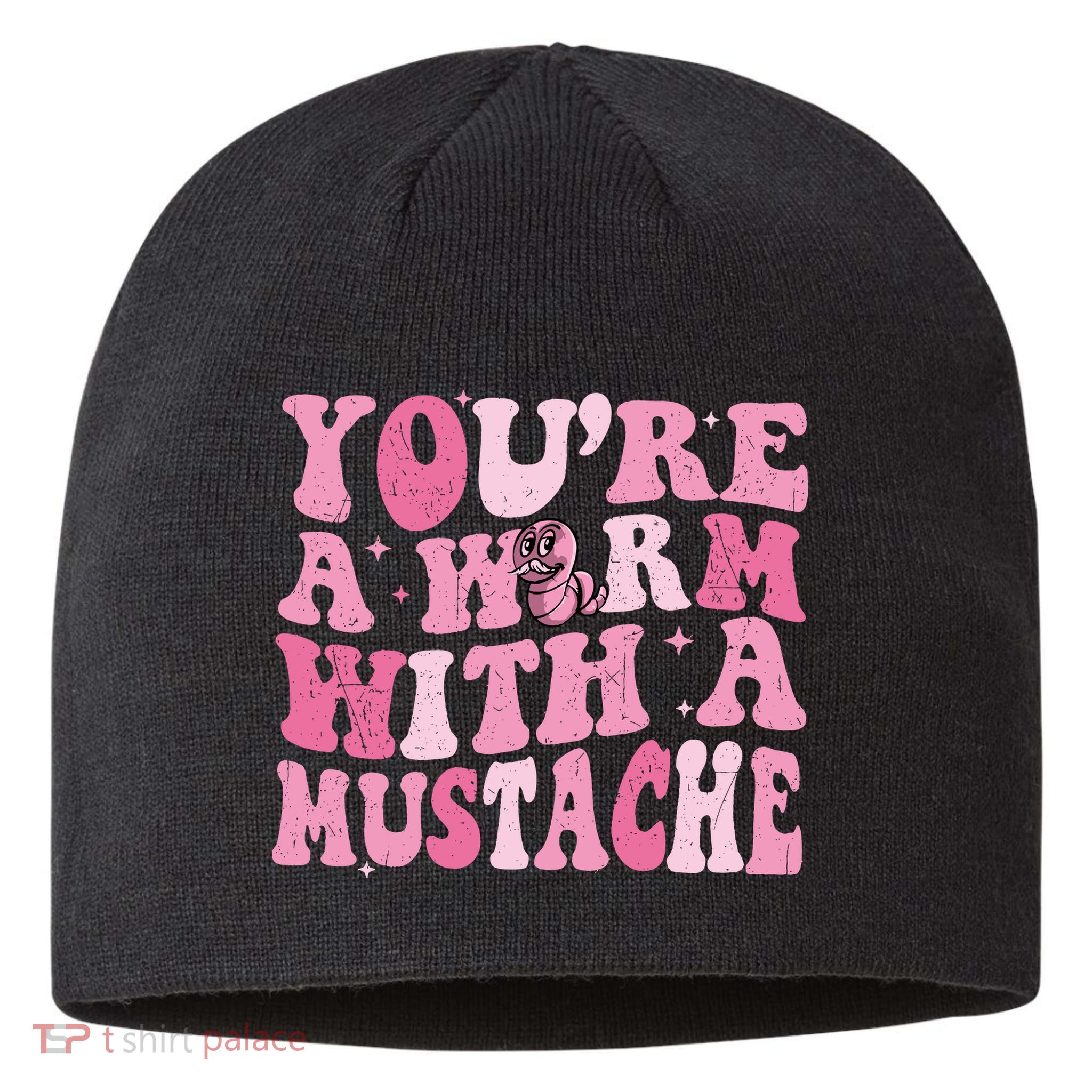 Youre A Worm With A Mustache James Tom Ariana Reality Sustainable Beanie