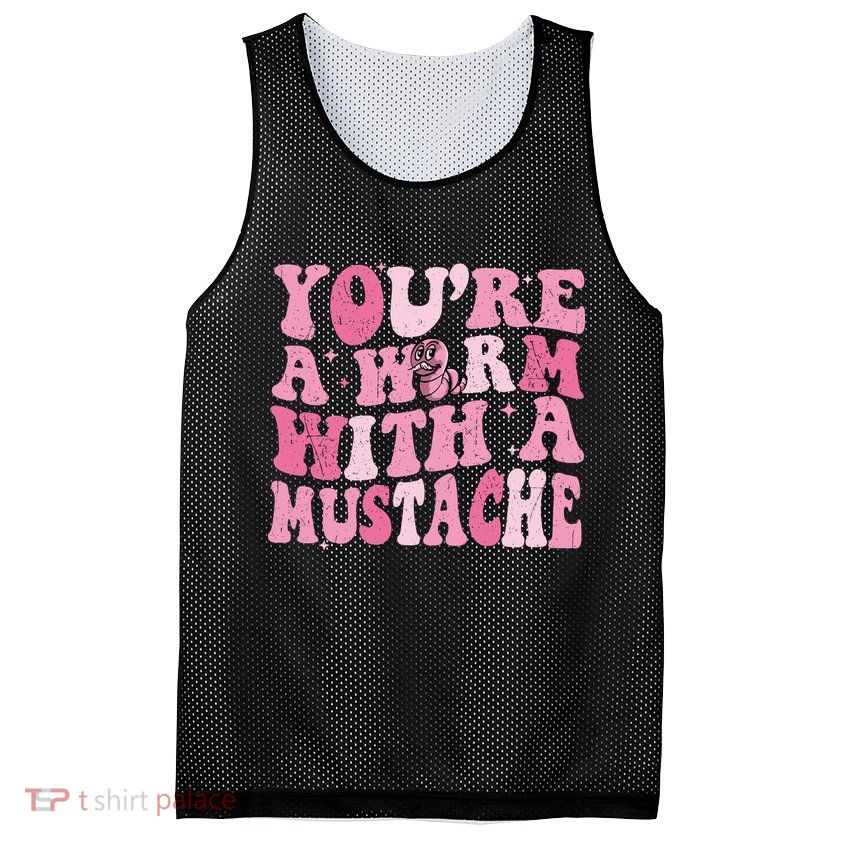 Youre A Worm With A Mustache James Tom Ariana Reality Mesh Reversible Basketball Jersey Tank