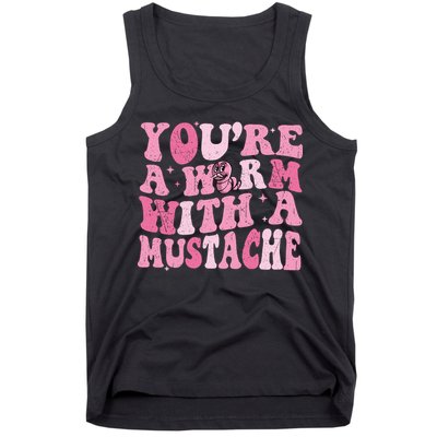 Youre A Worm With A Mustache James Tom Ariana Reality Tank Top