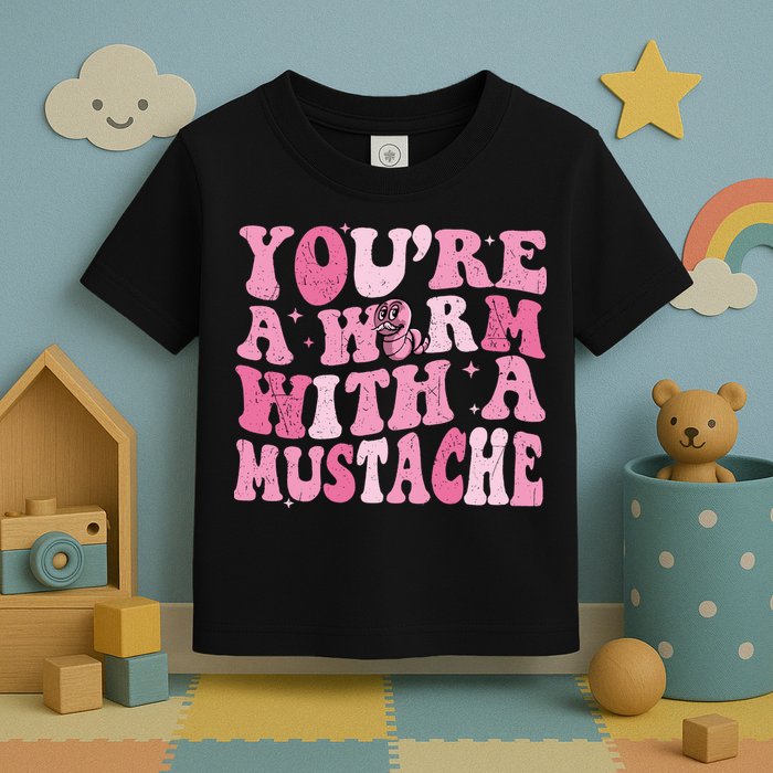 Youre A Worm With A Mustache James Tom Ariana Reality Toddler T-Shirt